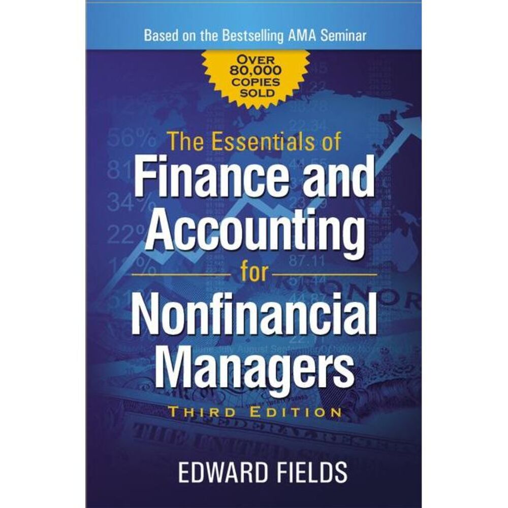 The Essentials of Finance and Accounting for Nonfinancial Managers -- Edward Fie
